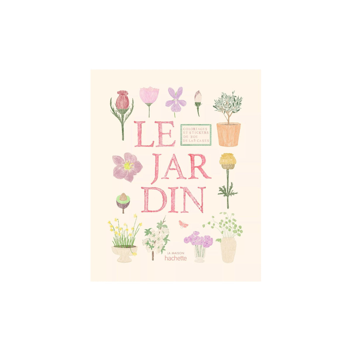 Zoé de Las Cases, Cahier de coloriage et de stickers Le Jardin
